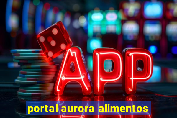 portal aurora alimentos